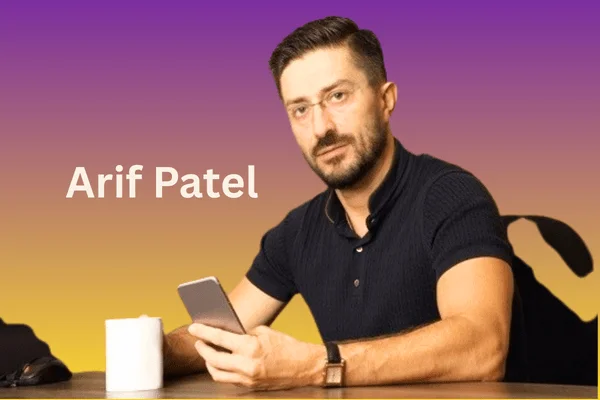 You are currently viewing Arif Patel: A Visionary Entrepreneur and Pioneer in the Dubai Business Industry
